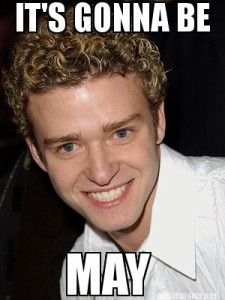 its gonna be may